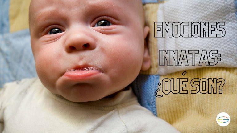 Emociones innatas: ¿Qué son? ¿Cuáles son las principales?