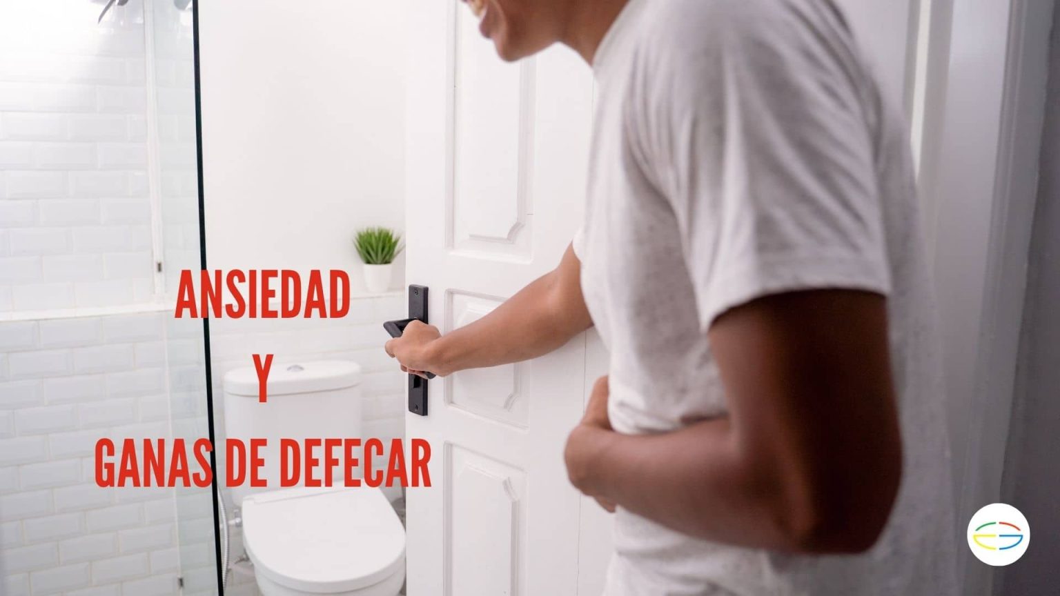 👉4 consejos eficaces para gestionar la ansiedad y ganas de defecar