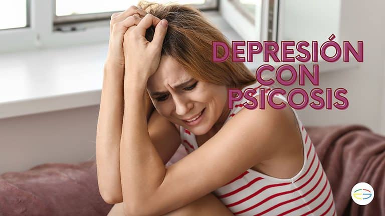 DepresiÃ³n con psicosis: Â¿QuÃ© es la depresiÃ³n con sÃ­ntomas psicÃ³ticos y cÃ³mo prevenirla?